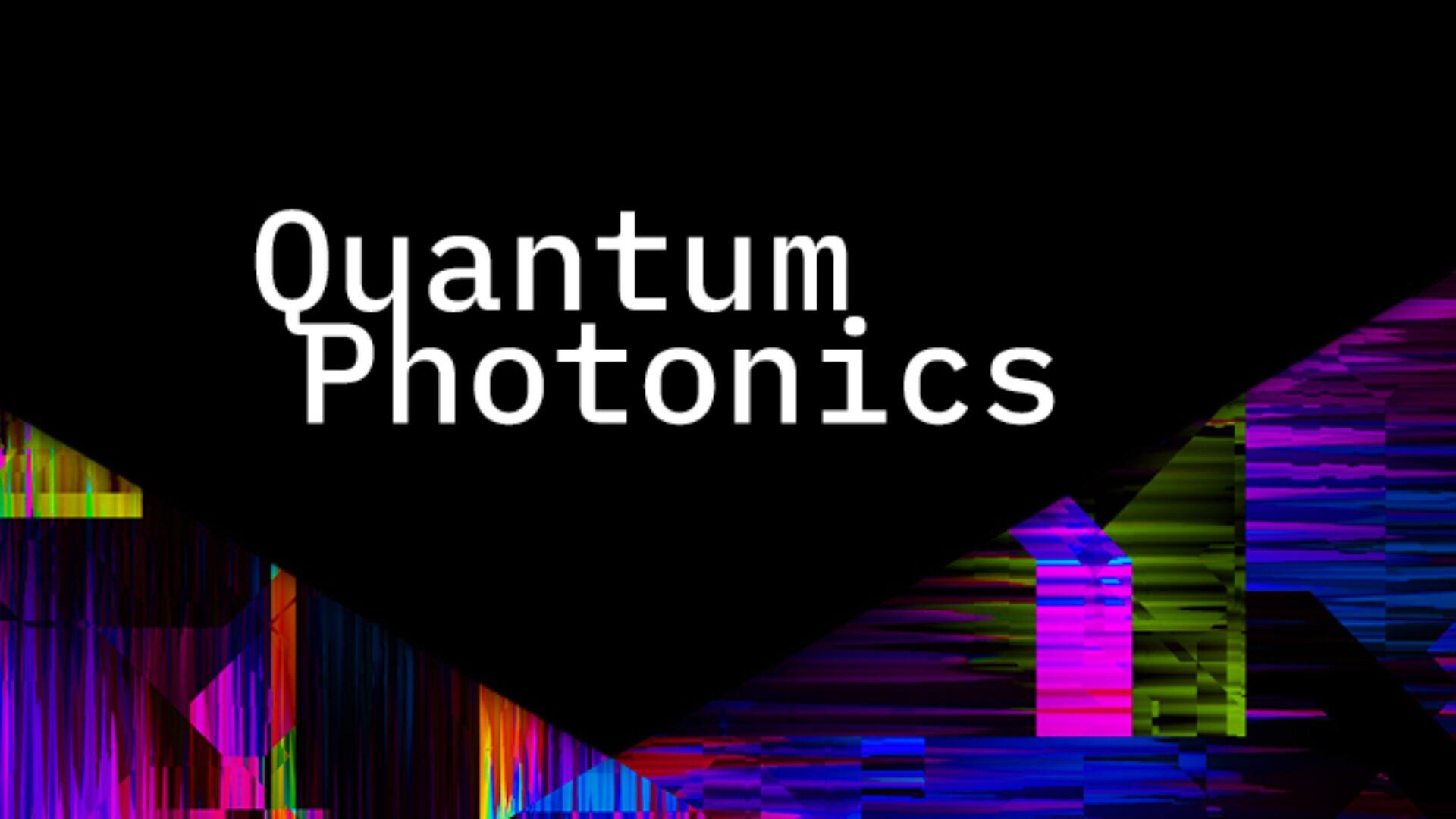 The image features the words Quantum Photonics in white text on a black background, with colorful, glitch-like digital patterns along the lower and right edges.